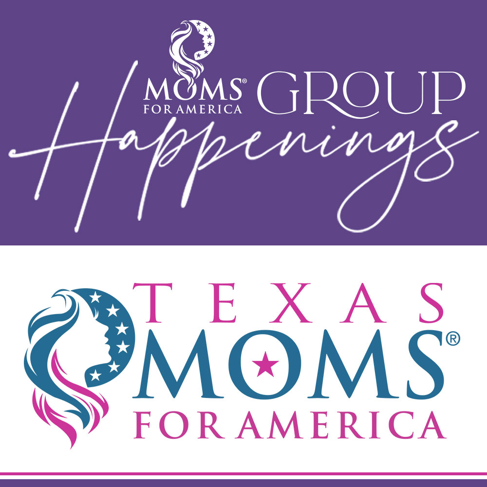 Texas Group Happenings - Moms for America