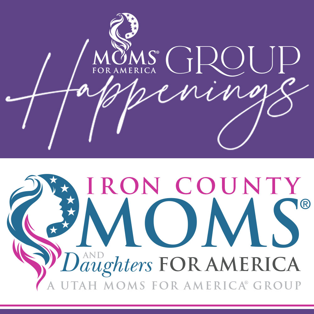 Iron County Moms - Utah Group Happenings - Moms for America