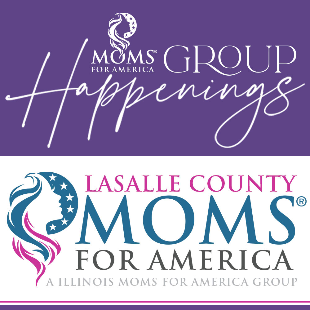 LaSalle County Group Happenings - Illinois - Moms for America