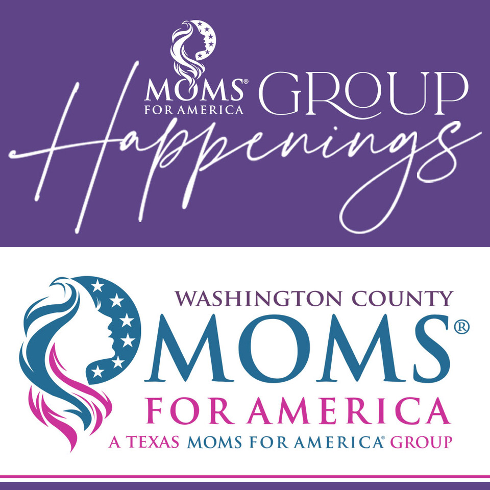 Washington County Texas Moms for America Group Happenings