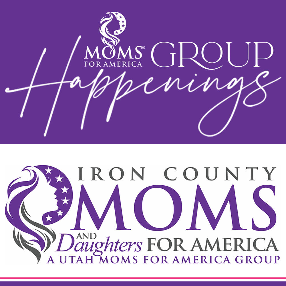 Iron County Moms - Utah Group Happenings - Moms for America