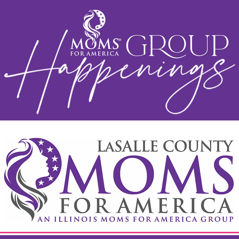 LaSalle County Group Happenings - Illinois - Moms for America