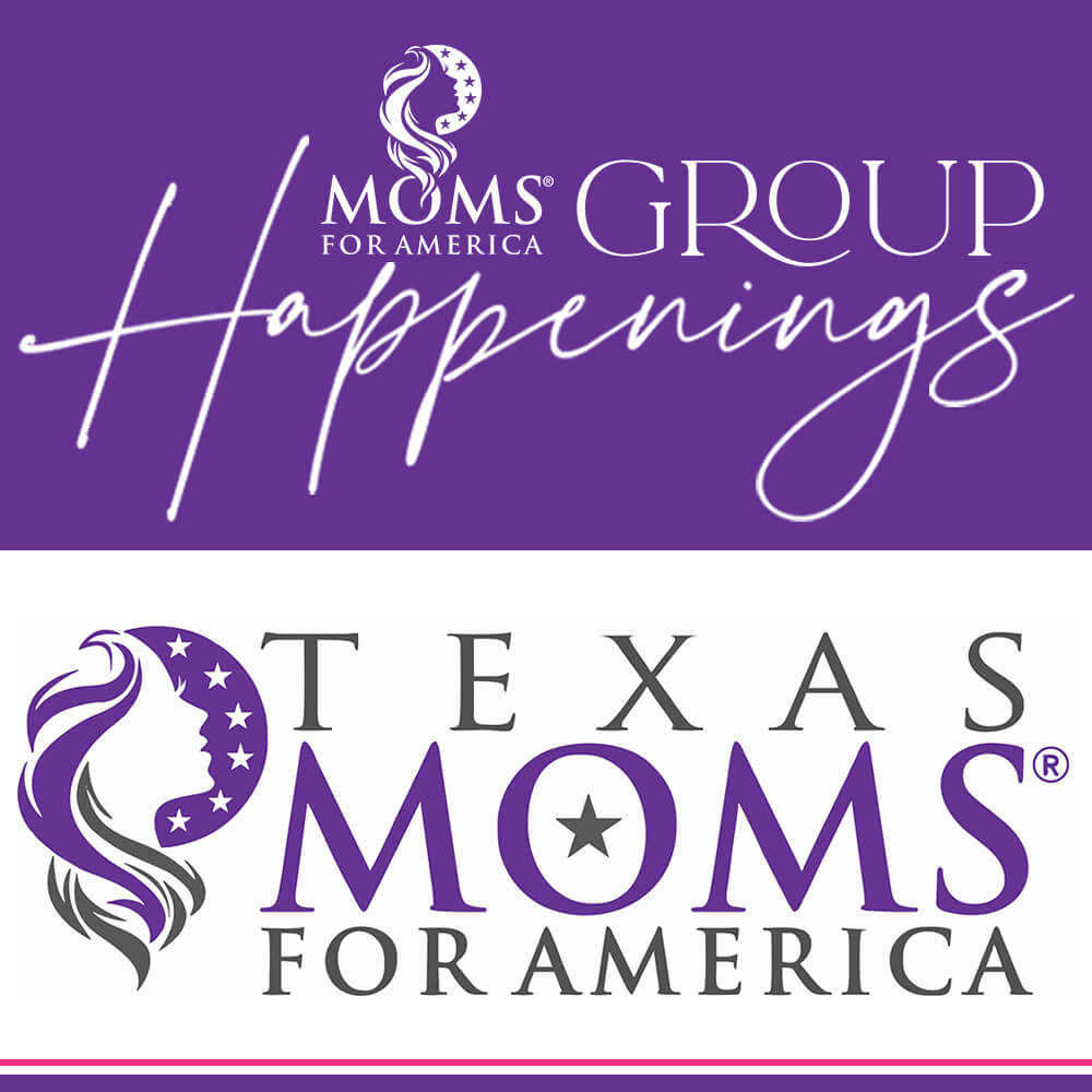 Texas Group Happenings - Moms for America