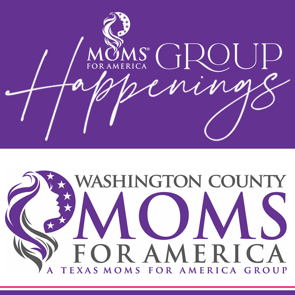 Washington County Texas Moms for America Group Happenings